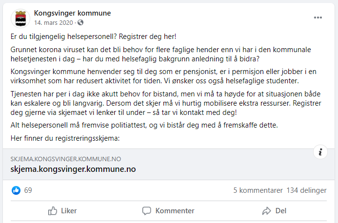 Er du tilgjengelig helsepersonell? Registrer deg her! Grunnet koronaviruset kan det bli behov for flere faglige hender enn vi har i den kommunale helsetjenesten i dag – har du med helsefaglig bakgrunn anledning til å bidra? Kongsvinger kommune henvender seg til deg som er pensjonist, er i permisjon eller jobber i en virksomhet som har redusert aktivitet for tiden. Vi ønsker oss også helsefaglige studenter. Tjenesten har per i dag ikke akutt behov for bistand, men vi må ta høyde for at situasjonen både kan eskalere og bli langvarig. Dersom det skjer må vi hurtig mobilisere ekstra ressurser. Registrer deg gjerne via skjemaet vi lenker til under – så tar vi kontakt med deg! Alt helsepersonell må fremvise politiattest, og vi bistår deg med å fremskaffe dette. Her finner du registreringsskjema: SKJEMA.KONGSVINGER.KOMMUNE.NO - Klikk for stort bilde